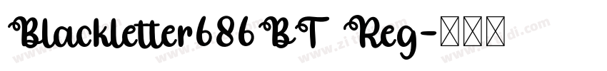 Blackletter686BT Reg字体转换 Blackletter686BT Reg字体转换